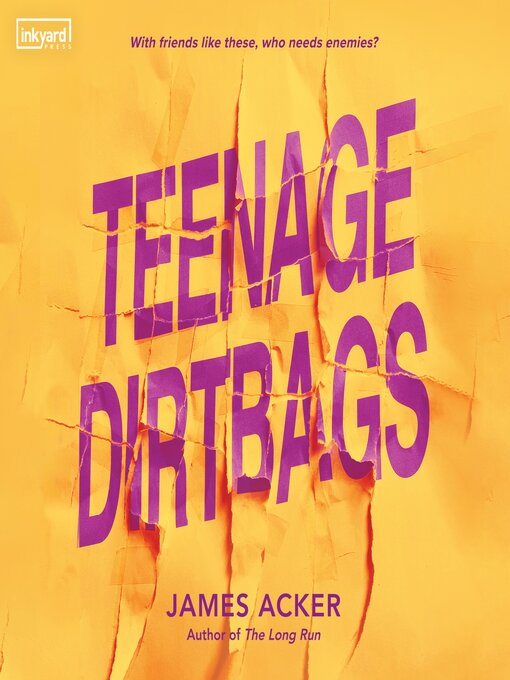 Title details for Teenage Dirtbags by James Acker - Available